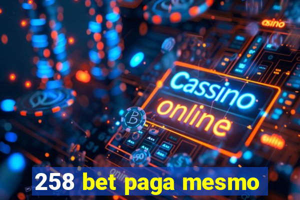 258 bet paga mesmo